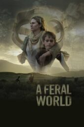 Nonton A Feral World (2020) Subtitle Indonesia