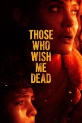 Nonton Those Who Wish Me Dead (2021) Subtitle Indonesia