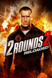 Nonton 12 Rounds 2: Reloaded (2013) Subtitle Indonesia